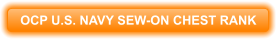 OCP U.S. NAVY SEW-ON CHEST RANK