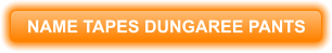 NAME TAPES DUNGAREE PANTS