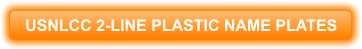 USNLCC 2-LINE PLASTIC NAME PLATES