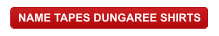 NAME TAPES DUNGAREE SHIRTS